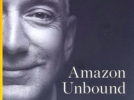 Amazon Unbound: Jeff Bezos and the Invention of a Global Empire Online Sale