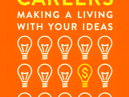 Creative Careers: Making A Living With Your Ideas Online Sale