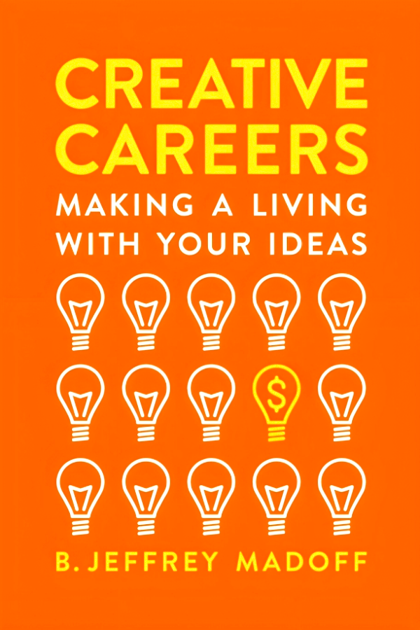 Creative Careers: Making A Living With Your Ideas Online Sale